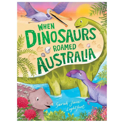 When Dinosaurs Roamed Australia-baby_gifts-kids_books-toys-Mornington_Peninsula