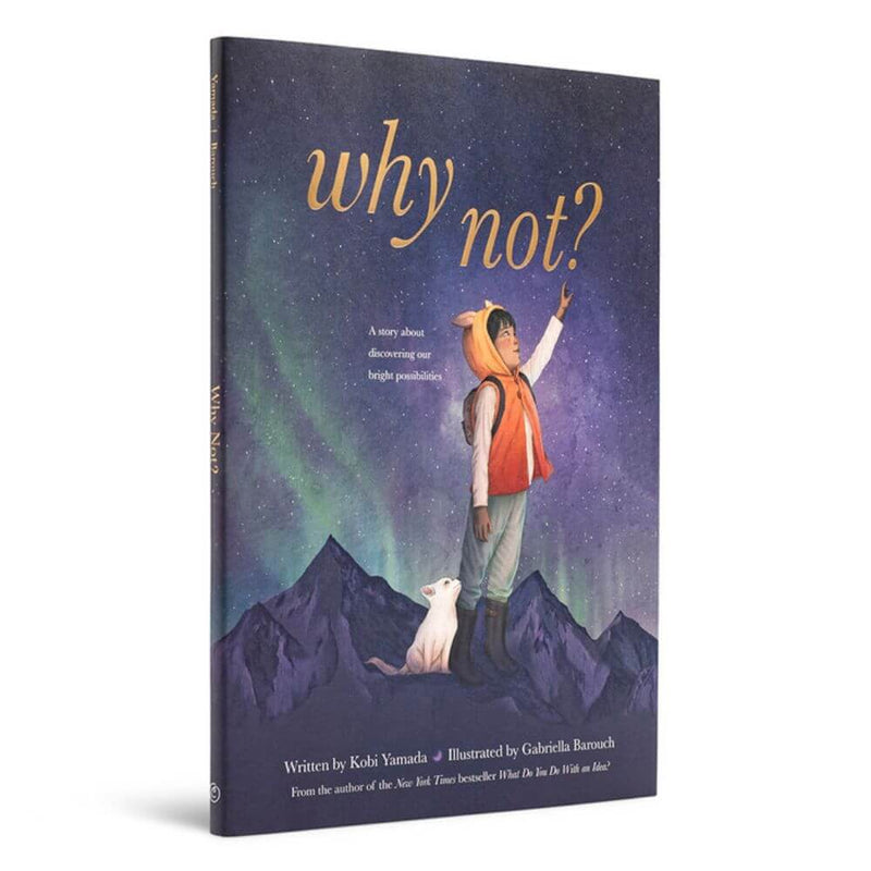 Why Not? A Story About Discovering our Bright Possibilities-Picture Books-The Enchanted Child