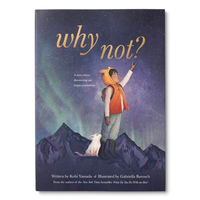 Why Not? A Story About Discovering our Bright Possibilities-Picture Books-The Enchanted Child