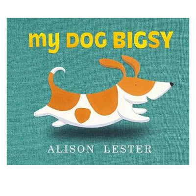 Alison Lester My Dog Bigsy-first_birthday_gifts-baby_gifts-Australia