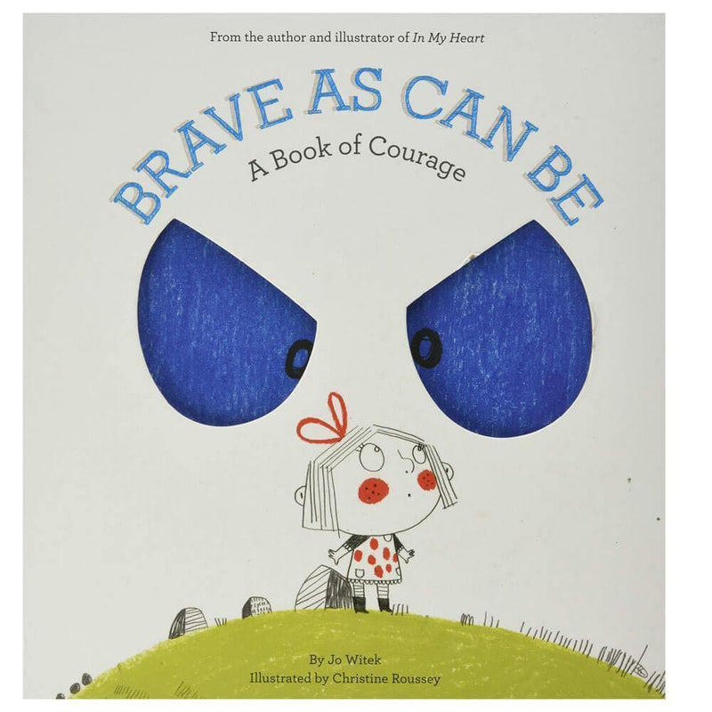 Brave As Can Be: A Book Of Courage