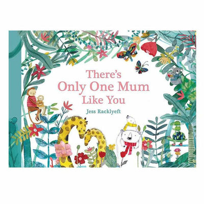 There's Only One Mum Like You
